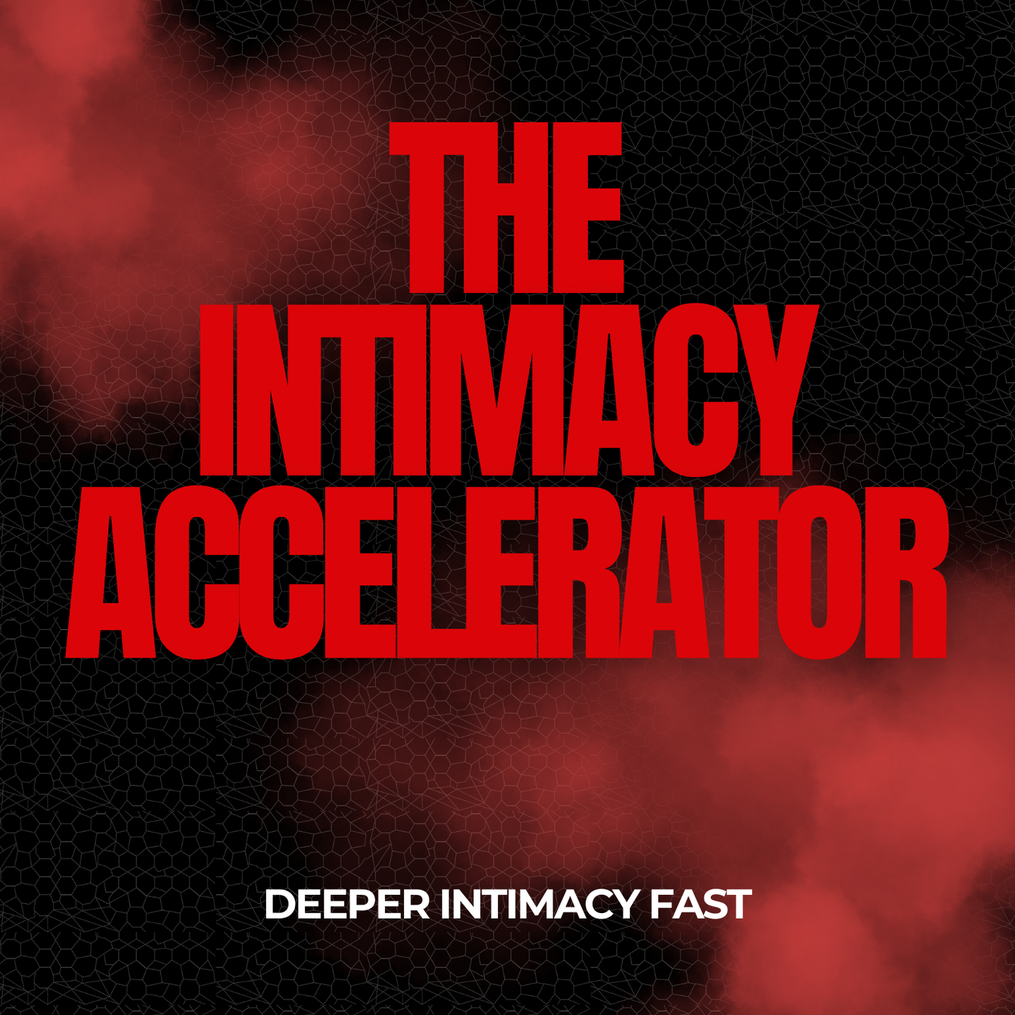 The Intimacy Accelerator